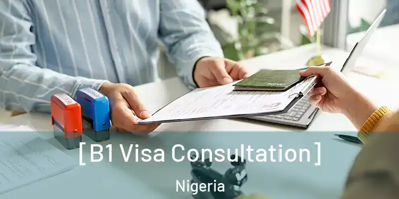  [B1 Visa Consultation] Nigeria