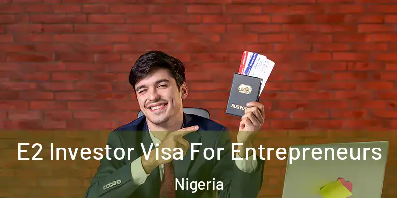  E2 Investor Visa For Entrepreneurs Nigeria
