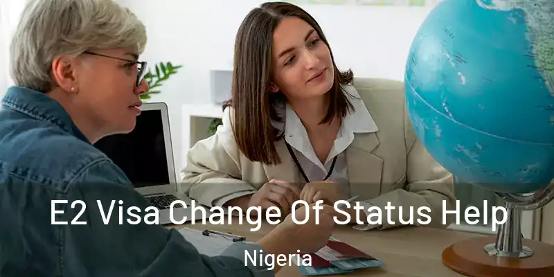  E2 Visa Change Of Status Help Nigeria