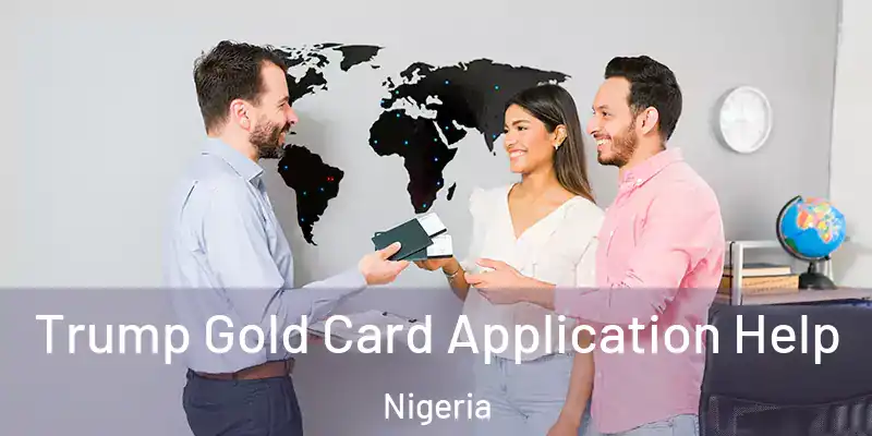  Trump Gold Card Application Help Nigeria