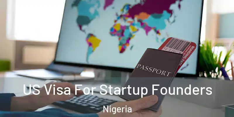  US Visa For Startup Founders Nigeria