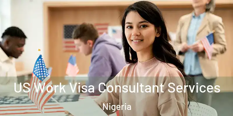  US Work Visa Consultant Services Nigeria